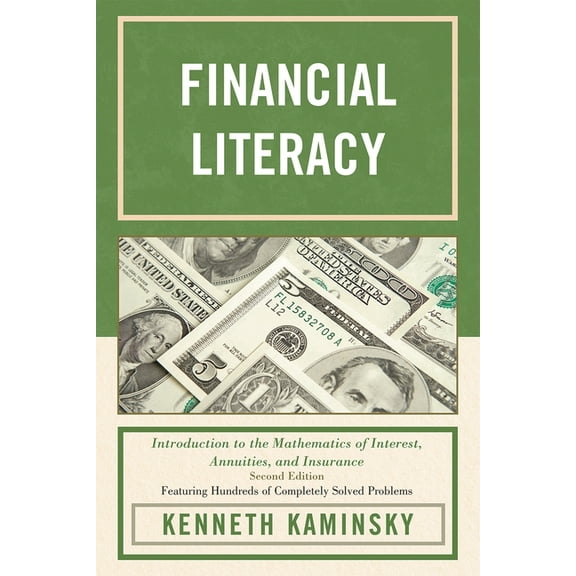 Financial Literacy: Introduction to the Mathematics of Interest, Annuities, and Insurance, (Paperback)