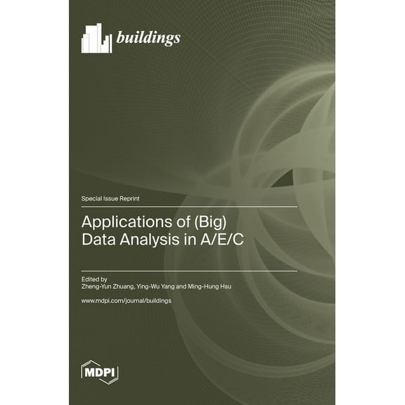 Applications of (Big) Data Analysis in A/E/C, (Hardcover)