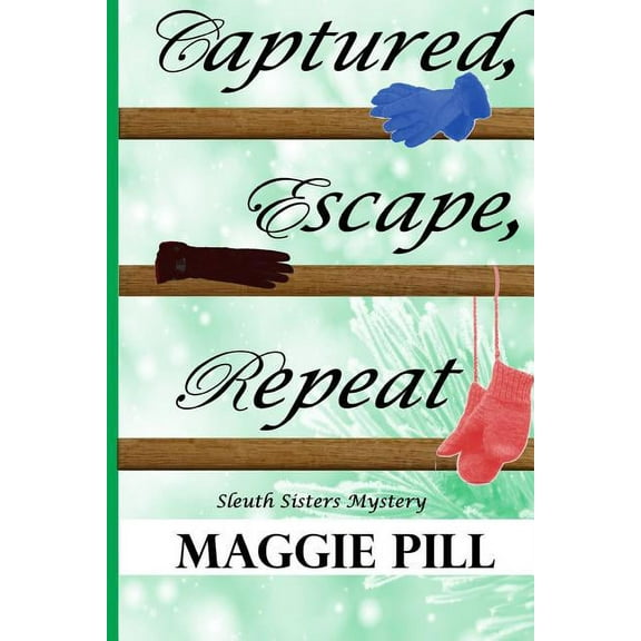 Sleuth Sisters Mysteries Captured, Escape, Repeat, Book 7, (Paperback)