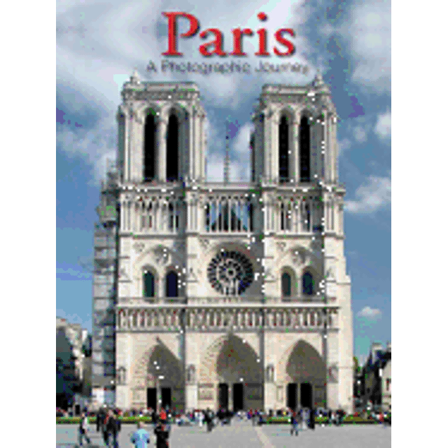 PARIS: A PHOTOGRAPHIC JOURNEY CHARTWELL BOOKS SANDRA FORTY