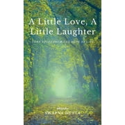 A Little Love, A Little Laughter (Paperback)