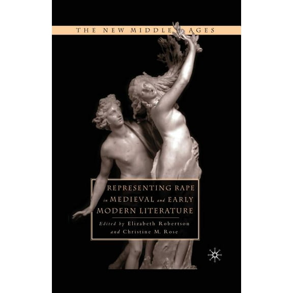 New Middle Ages Representing Rape in Medieval and Early Modern Literature, (Paperback)