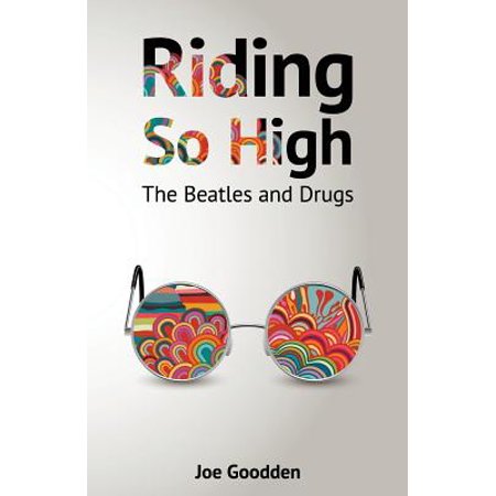 Riding So High : The Beatles and Drugs (Best Drug For High Triglycerides)