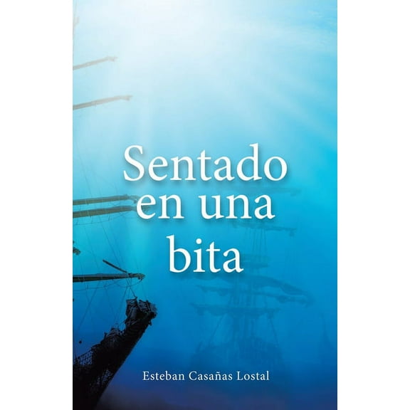 Sentado en una bita (Spanish Edition)