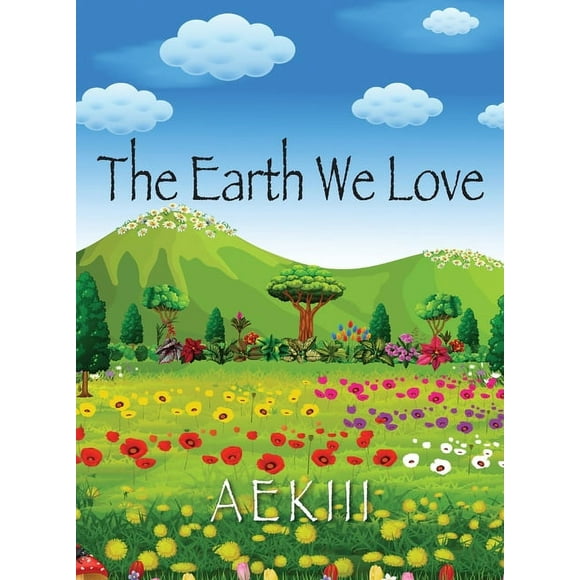 The Earth We Love (Hardcover)