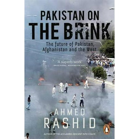 Pakistan on the Brink : The Future of Pakistan, Afghanistan and the West. Ahmed