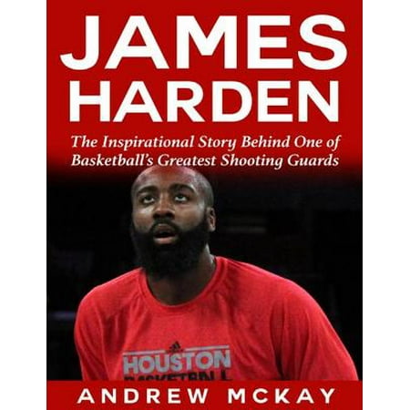 James Harden: The Inspirational Story Behind One of Basketball's Greatest Shooting Guards - (The Best Basketball Shoes For Shooting Guards)