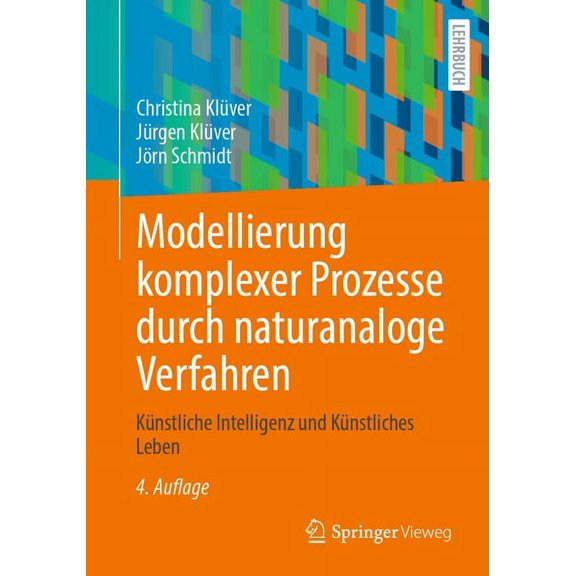 Modellierung Komplexer Prozesse Durch Naturanaloge Verfahren: KÃ¼nstliche Intelligenz Und KÃ¼nstliches Leben, (Paperback)