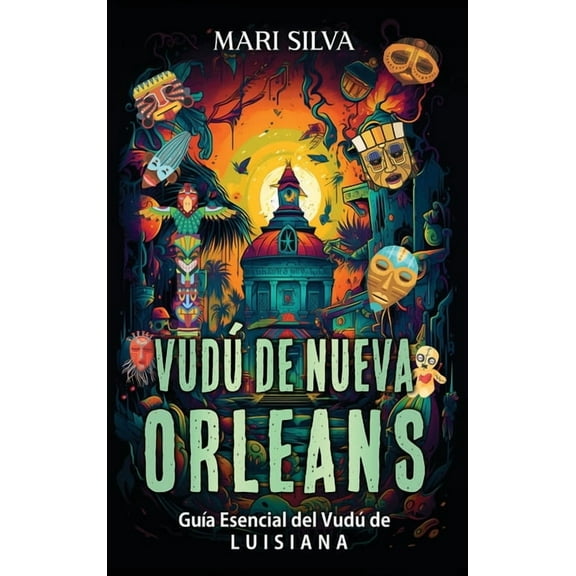 Vudú de Nueva Orleans: Guía esencial del vudú de Luisiana, (Hardcover)