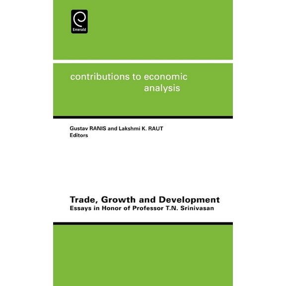 Contributions to Economic Analysis Trade, Growth and Development: Essays in Honor of Professor T.N.Srinivasan, Book 242, (Hardcover)
