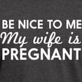 thumbnail image 3 of CafePress - Be Nice To Me My Wife Is Pregnant T Shirt - Men's Classic Graphic Cotton T-Shirt, 3 of 4