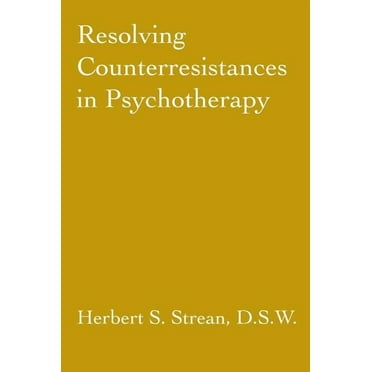 Resolving Counterresistances in Psychotherapy, (Paperback)
