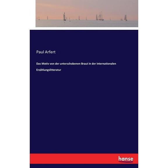 Das Motiv von der unterschobenen Braut in der internationalen ErzÃ¤hlungslitteratur, (Paperback)