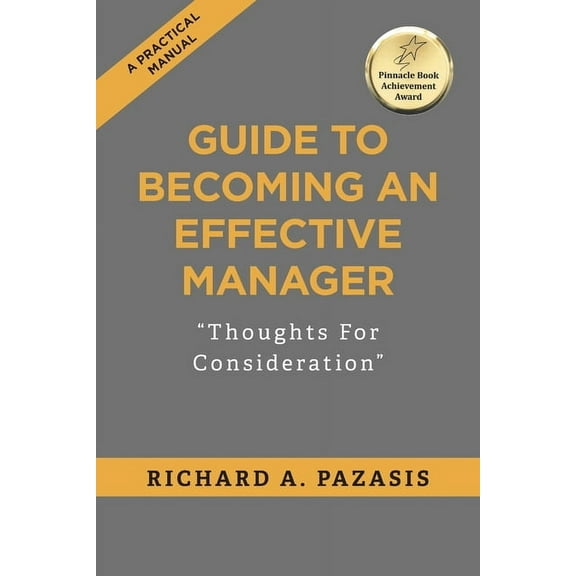 Guide to Becoming an Effective Manager: Thoughts For Consideration, (Paperback)