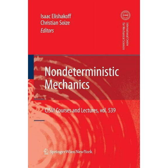 CISM International Centre for Mechanical Nondeterministic Mechanics, Book 539, (Paperback)