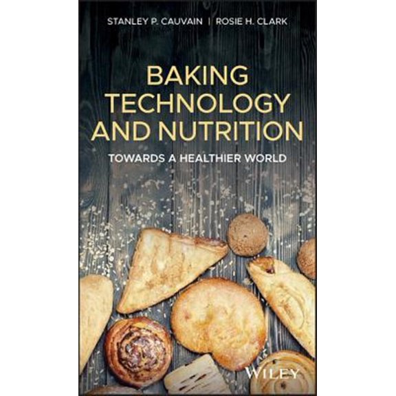 Pre-Owned Baking Technology and Nutrition: Towards a Healthier World (Hardcover)