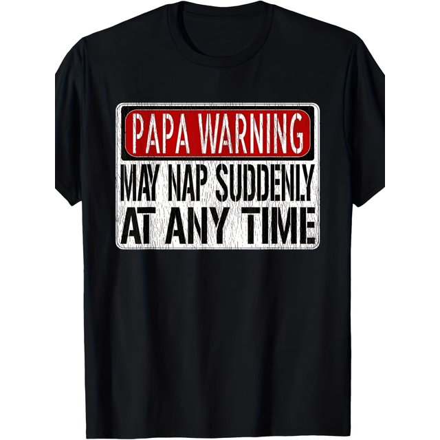 Camiseta de manga corta con la frase "Papá" (puede dormir la siesta de repente en cualquier momento) para adultos, hombres, mujeres, adolescentes, jóvenes y tiempo libre.