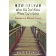 thumbnail image 1 of How to Lead When You Don't Know Where You're Going: Leading in a Liminal Season, 1 of 1