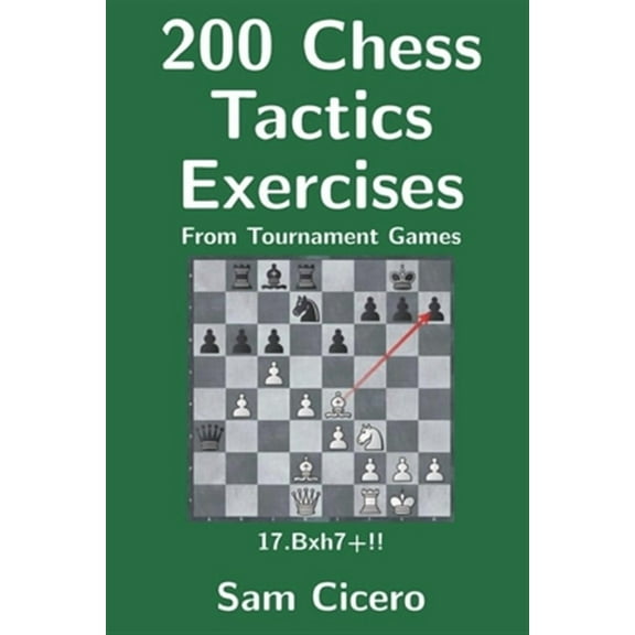 200 Chess Tactics Exercises From Tournament Games (Paperback)