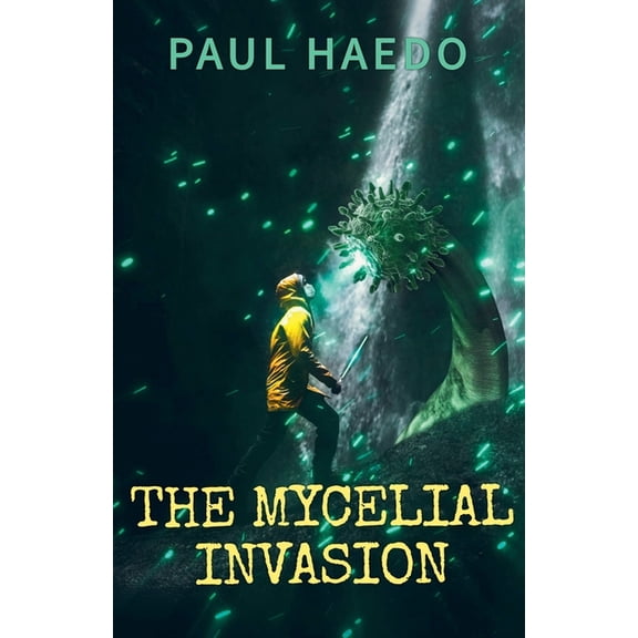 Standalone Sci-Fi Novels The Mycelial Invasion, (Paperback)