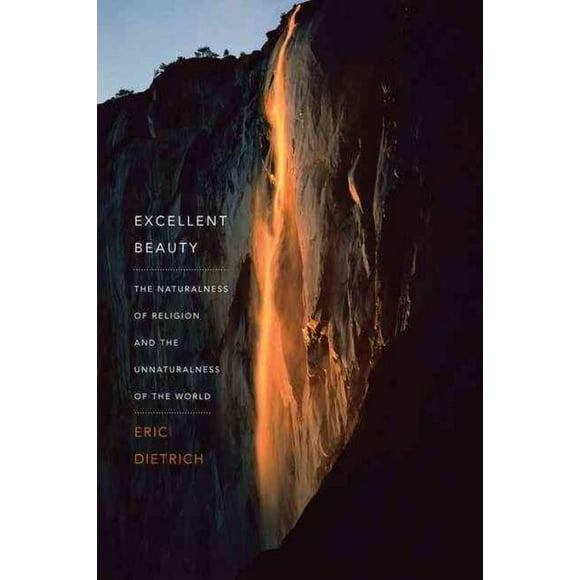 Excellent Beauty, Eric Dietrich Hardcover