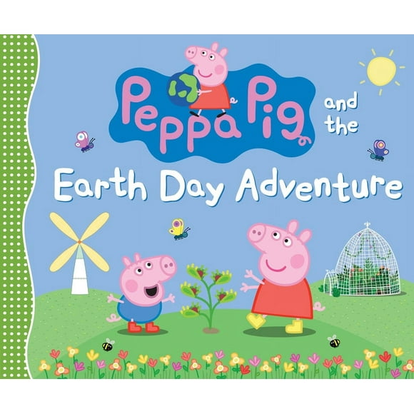 Peppa Pig and the Earth Day Adventure  Hardcover  1536218987 9781536218985 Candlewick Press