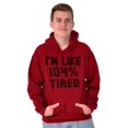 thumbnail image 5 of Im Like 104% Tired Lazy Day Hoodie Sweatshirt Women Men Brisco Brands 2X, 5 of 6