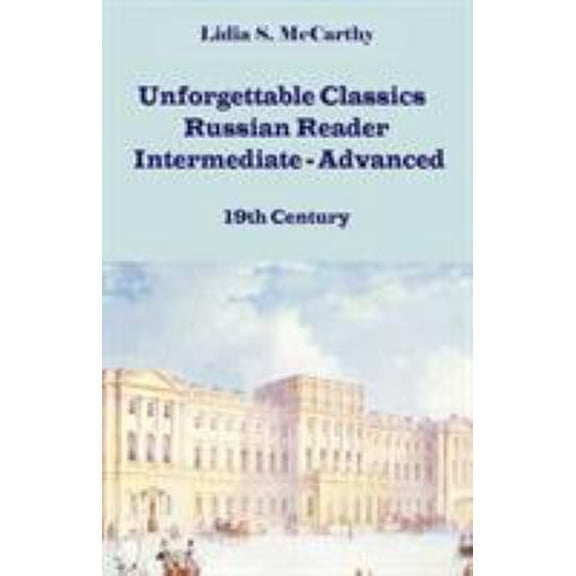 Pre-Owned Unforgettable Classics: Russian Reader Intermediate-Advanced, 19th Century (Paperback) 1581124643 9781581124644