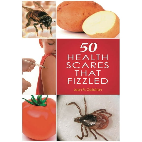 50 Health Scares that Fizzled, (Hardcover)