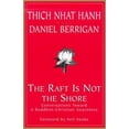 thumbnail image 1 of Pre-Owned The Raft is Not the Shore: Conversations Toward a Buddhist-Christian Awareness (Paperback) 157075344X 9781570753442, 1 of 1