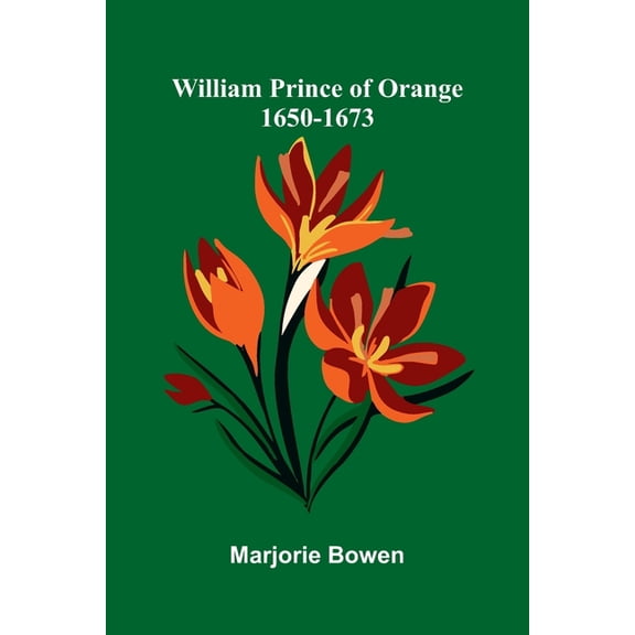 William Prince Of Orange 1650-1673, (Paperback)
