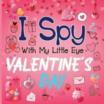 I Spy With My Little Eye Valentine's Day: A Cute Activity Book for Toddlers and Preschoolers To Learn The Alphabet , (Paperback)