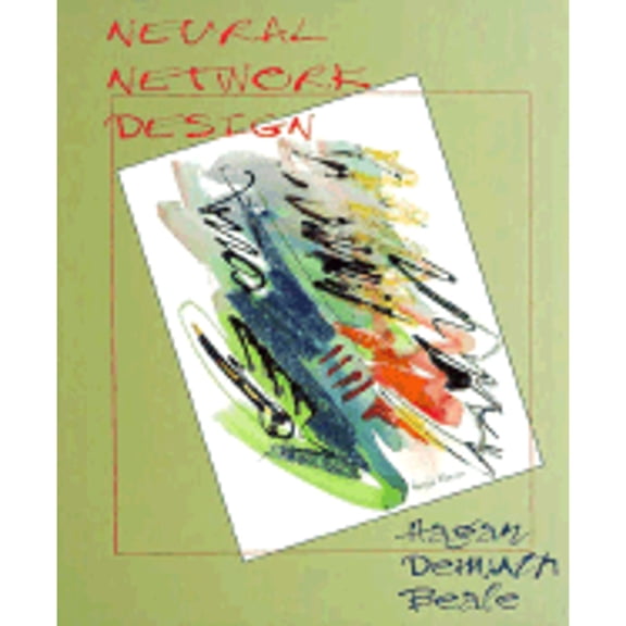 Pre-Owned Neural Network Design (Hardcover) by Beale Hagan Demuth, Mark Beale, Martin T Hagan