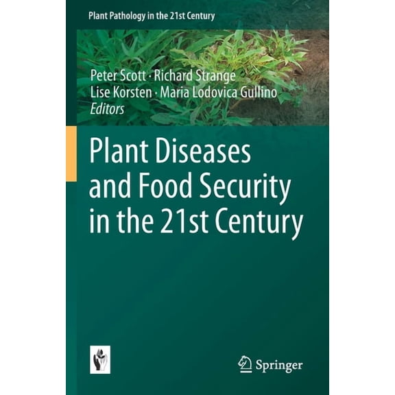 Plant Pathology in the 21st Century Plant Diseases and Food Security in the 21st Century, Book 10, (Paperback)