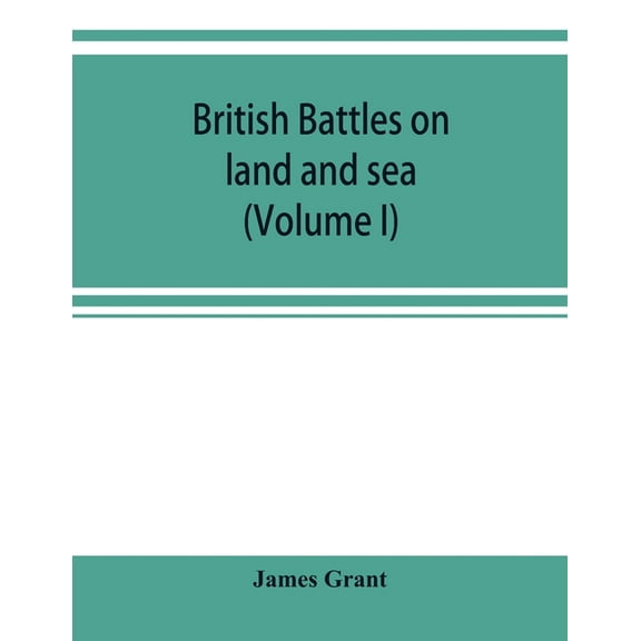 British battles on land and sea (Volume I), (Paperback)