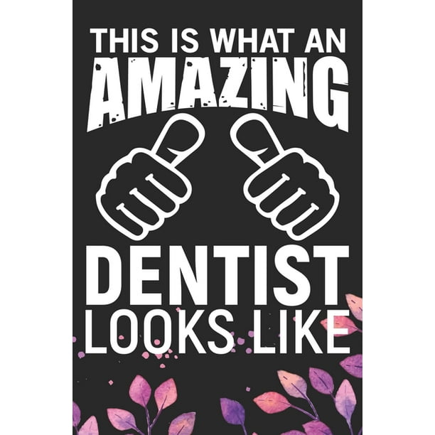 This Is What An Amazing Dentist Looks Like Cool Dental Journal