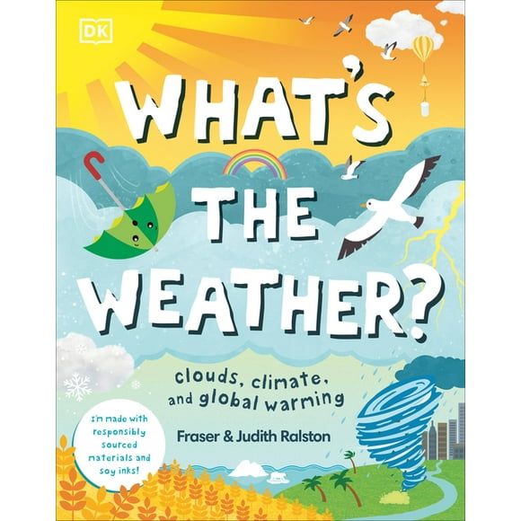 Protect the Planet: What's the Weather? : Clouds, Climate, and Global Warming (Hardcover)