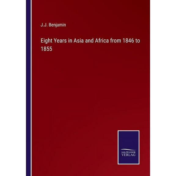 Eight Years in Asia and Africa from 1846 to 1855