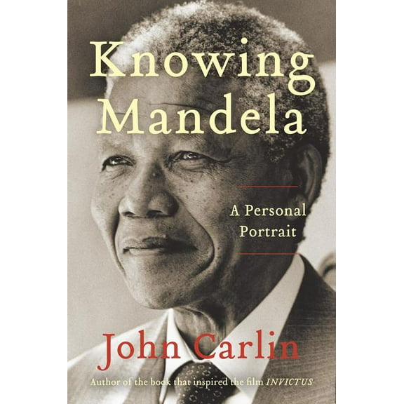 Knowing Mandela: A Personal Portrait, (Paperback)