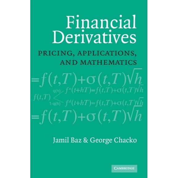 Financial Derivatives: Pricing, Applications, and Mathematics, (Hardcover)