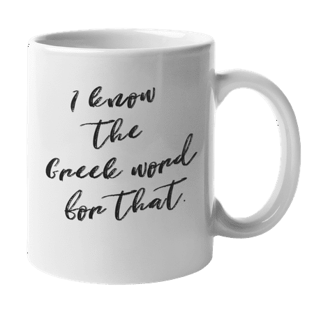 

Enneagram Type 5 - Coffee and Tea Mug: I know the Greek word for that. (11oz)