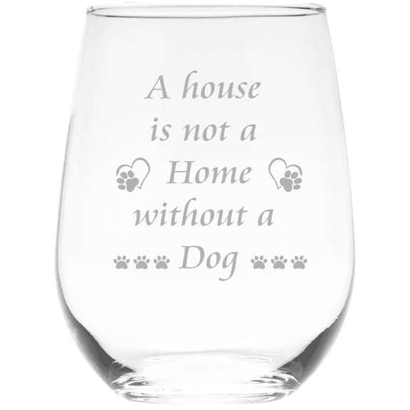 C&M Personal Gifts 17 oz A House Is Not a Home Without a Dog Stemless Wine Glass