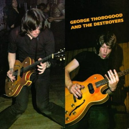 George Thorogood and The Destroyers (Best Of George Thorogood)