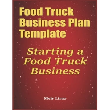 Food Truck Business Plan Template: Starting a Food Truck Business (Paperback)