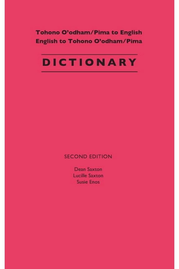 Tohono O'Odham/Pima to English, English to Tohono O'Odham/Pima Dictionary, (Paperback)