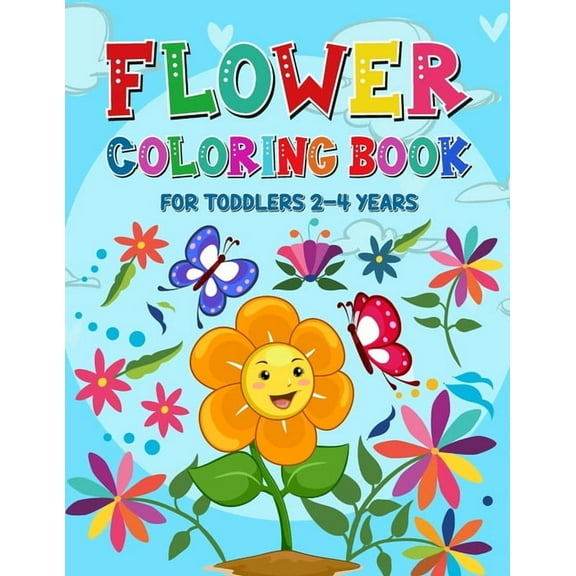 Flower Coloring Book for Toddlers 2-4 Years: Coloring and Activity Book for Kids Toddlers Ages 1-4 and 4-8 - Cute Flower Coloring Pages for Children (Paperback)