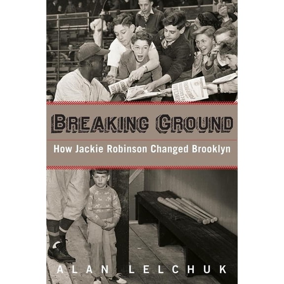 Breaking Ground: How Jackie Robinson Changed Brooklyn (Paperback)