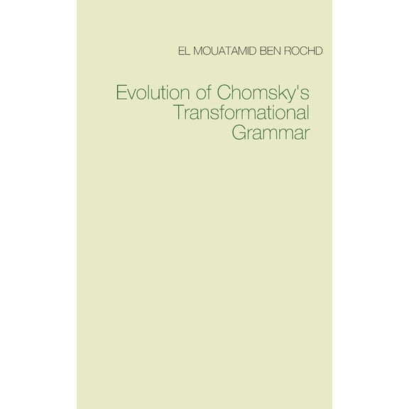 Evolution of Chomsky's Transformational Grammar, (Paperback)