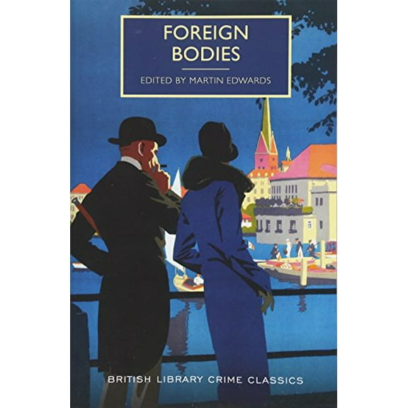 Pre-Owned Foreign Bodies (British Library Crime Classics) Paperback