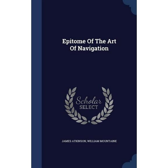 Epitome Of The Art Of Navigation (Hardcover)